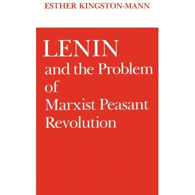 Esther Kingston-Mann - Lenin and the Problem of Marxist Peasant Revolution - Preis vom 22.09.2026 03:35:57 h Esther Kingston-Mann - Lenin and the Problem of Marxist Peasant Revolution - Preis vom 22.09.2026 03:35:57 h