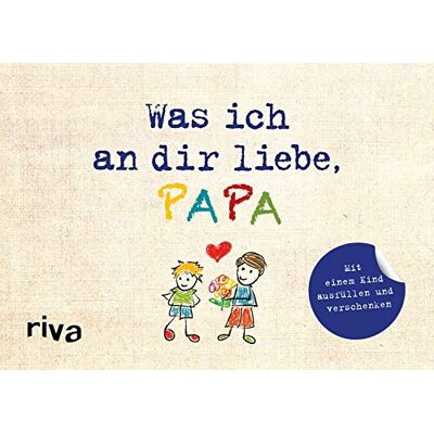 Alexandra Reinwarth - Was ich an dir liebe, Papa – Version für Kinder: Zum Ausfüllen und Verschenken - Preis vom 24.06.2026 07:42:13 h Alexandra Reinwarth - Was ich an dir liebe, Papa – Version für Kinder: Zum Ausfüllen und Verschenken - Preis vom 24.06.2026 07:42:13 h