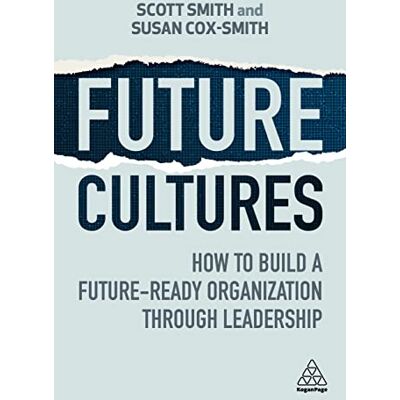 Scott Future Cultures: How to Build a Future-Ready Organization Through Leadership - Preis vom 20.06.2026 05:23:55 h Scott Future Cultures: How to Build a Future-Ready Organization Through Leadership - Preis vom 20.06.2026 05:23:55 h