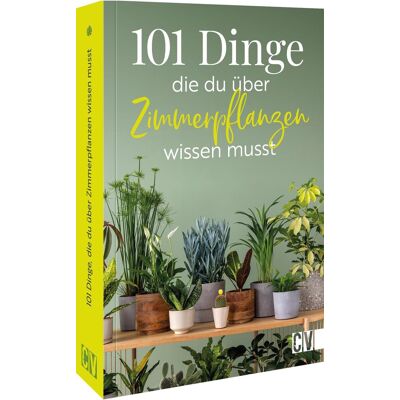 101 Dinge, die Du über Zimmerpflanzen wissen musst - Preis vom 24.06.2026 19:44:00 h 101 Dinge, die Du über Zimmerpflanzen wissen musst - Preis vom 24.06.2026 19:44:00 h