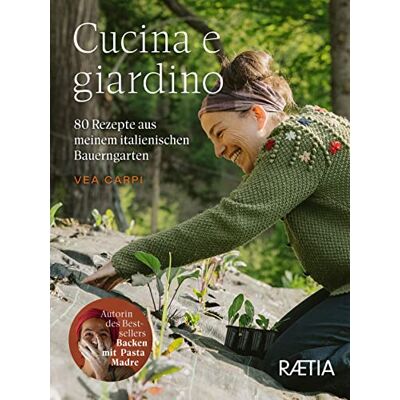 Vea Carpi - Cucina e giardino. 80 Rezepte aus meinem italienischen Bauerngarten - Preis vom 23.06.2026 11:45:09 h Vea Carpi - Cucina e giardino. 80 Rezepte aus meinem italienischen Bauerngarten - Preis vom 23.06.2026 11:45:09 h