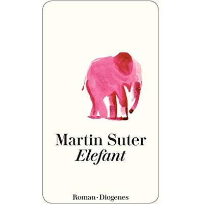 Martin Suter - Elefant (detebe) - Preis vom 23.06.2026 11:45:09 h Martin Suter - Elefant (detebe) - Preis vom 23.06.2026 11:45:09 h