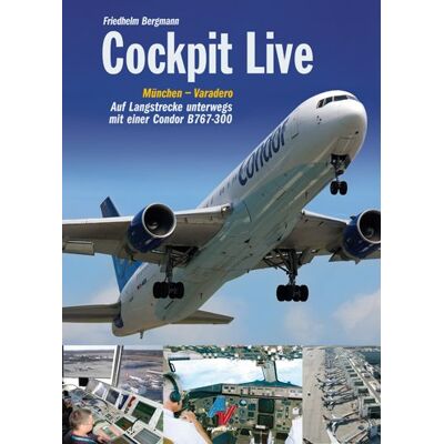 Bergmann Cockpit Live: München - Varadero. Auf Langstrecke unterwegs mit einer Condor B767-300 - Preis vom 20.06.2026 05:23:55 h Bergmann Cockpit Live: München - Varadero. Auf Langstrecke unterwegs mit einer Condor B767-300 - Preis vom 20.06.2026 05:23:55 h