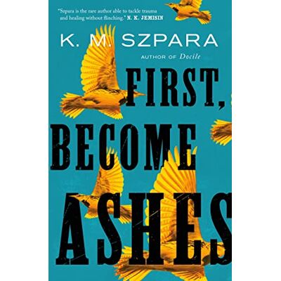 Szpara, K. M. - First, Become Ashes - Preis vom 22.09.2026 03:35:57 h Szpara, K. M. - First, Become Ashes - Preis vom 22.09.2026 03:35:57 h