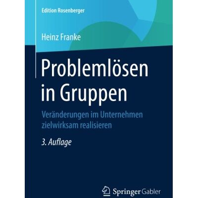 Franke Problemlösen in Gruppen: Veränderungen im Unternehmen zielwirksam realisieren (Edition Rosenberger) - Preis vom 24.06.2026 07:42:13 h Franke Problemlösen in Gruppen: Veränderungen im Unternehmen zielwirksam realisieren (Edition Rosenberger) - Preis vom 24.06.2026 07:42:13 h
