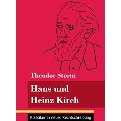 Storm Hans und Heinz Kirch: (Band 13, Klassiker in neuer Rechtschreibung) - Preis vom 24.06.2026 07:42:13 h Storm Hans und Heinz Kirch: (Band 13, Klassiker in neuer Rechtschreibung) - Preis vom 24.06.2026 07:42:13 h