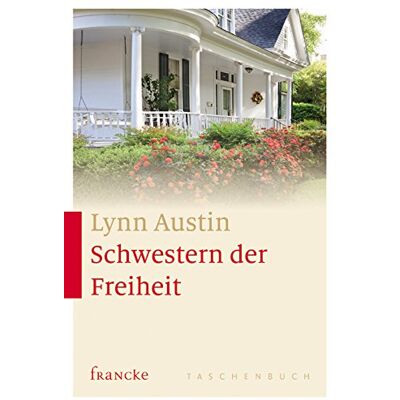 Lynn Austin - Schwestern der Freiheit - Preis vom 22.06.2026 11:45:37 h Lynn Austin - Schwestern der Freiheit - Preis vom 22.06.2026 11:45:37 h