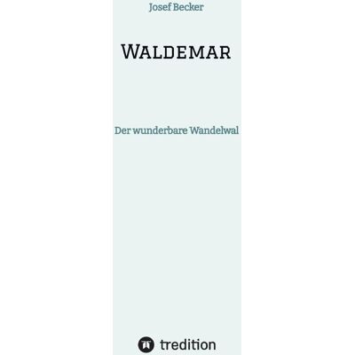 Becker Waldemar: Der wunderbare Wandelwal - Preis vom 16.06.2026 05:30:18 h Becker Waldemar: Der wunderbare Wandelwal - Preis vom 16.06.2026 05:30:18 h