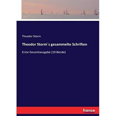 Theodor Storm´s gesammelte Schriften: Erste Gesamtausgabe (19 Bände) - Preis vom 24.06.2026 07:42:13 h Theodor Storm´s gesammelte Schriften: Erste Gesamtausgabe (19 Bände) - Preis vom 24.06.2026 07:42:13 h