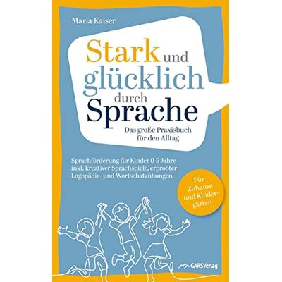 Kaiser Stark und glücklich durch Sprache: Sprachförderung für Kinder 0-5 Jahre: Das große PRAXISBUCH FÜR DEN ALLTAG inkl. kreativer Sprachspiele, erprobter ... Für Zuhause und Kindergärten - Preis vom 24.06.2026 07:42:13 h Kaiser Stark und glücklich durch Sprache: Sprachförderung für Kinder 0-5 Jahre: Das große PRAXISBUCH FÜR DEN ALLTAG inkl. kreativer Sprachspiele, erprobter ... Für Zuhause und Kindergärten - Preis vom 24.06.2026 07:42:13 h