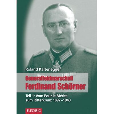 Roland Generalfeldmarschall Ferdinand Schörner Teil 1: Vom Pour le Mérite zum Ritterkreuz 1892-1943 - Preis vom 22.06.2026 11:45:37 h Roland Generalfeldmarschall Ferdinand Schörner Teil 1: Vom Pour le Mérite zum Ritterkreuz 1892-1943 - Preis vom 22.06.2026 11:45:37 h