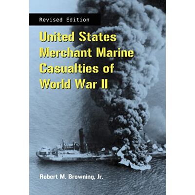 Browning, Robert M. - United States Merchant Marine Casualties of World War II, rev ed. - Preis vom 22.09.2026 03:35:57 h Browning, Robert M. - United States Merchant Marine Casualties of World War II, rev ed. - Preis vom 22.09.2026 03:35:57 h