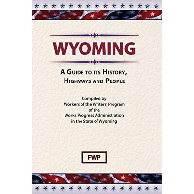 Federal Writers' Project - Wyoming: A Guide To Its History, Highways and People (American Guide) - Preis vom 22.09.2026 03:35:57 h Federal Writers' Project - Wyoming: A Guide To Its History, Highways and People (American Guide) - Preis vom 22.09.2026 03:35:57 h