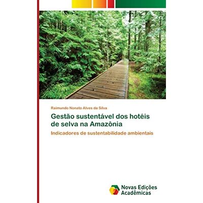 Silva Gestão sustentável dos hotéis de selva na Amazônia: Indicadores de sustentabilidade ambientais - Preis vom 23.06.2026 11:45:09 h Silva Gestão sustentável dos hotéis de selva na Amazônia: Indicadores de sustentabilidade ambientais - Preis vom 23.06.2026 11:45:09 h