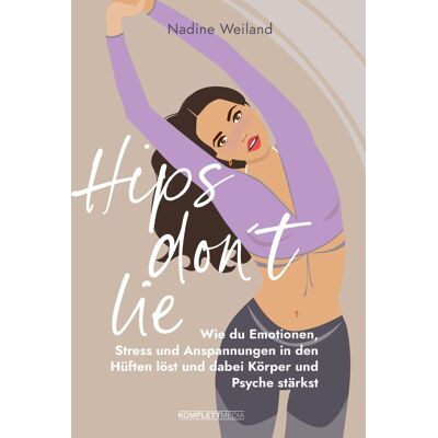 Nadine Weiland - Hips don't lie - Das Buch von @nadine_weiland_yoga: Wie du Emotionen, Stress und Anspannungen in den Hüften löst und dabei Körper und Psyche stärkst - Preis vom 16.06.2026 05:30:18 h Nadine Weiland - Hips don't lie - Das Buch von @nadine_weiland_yoga: Wie du Emotionen, Stress und Anspannungen in den Hüften löst und dabei Körper und Psyche stärkst - Preis vom 16.06.2026 05:30:18 h