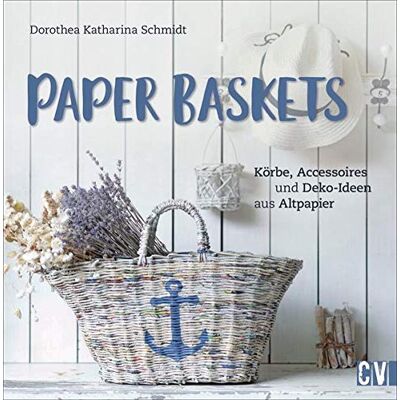 Dorothea Schmidt - Paper Baskets. Körbe, Accessoires und Deko-Ideen aus Altpapier. Korbflechten mit detaillierten Anleitungen für nachhaltige und praktische Alltagsgegenstände wie Vasen, Obstschalen und Tabletts - Preis vom 07.08.2026 11:47:26 h Dorothea Schmidt - Paper Baskets. Körbe, Accessoires und Deko-Ideen aus Altpapier. Korbflechten mit detaillierten Anleitungen für nachhaltige und praktische Alltagsgegenstände wie Vasen, Obstschalen und Tabletts - Preis vom 07.08.2026 11:47:26 h