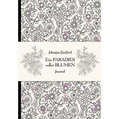 Johanna Basford - Ein Paradies voller Blumen - Journal - Preis vom 17.06.2026 05:34:31 h Johanna Basford - Ein Paradies voller Blumen - Journal - Preis vom 17.06.2026 05:34:31 h