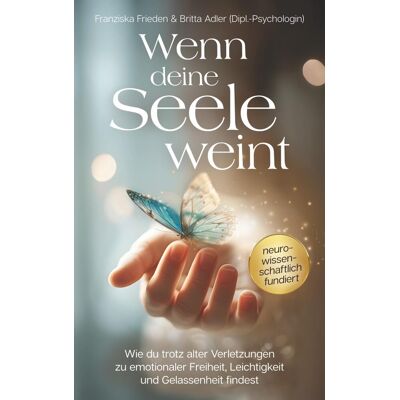 Britta Adler - Wenn deine Seele weint – Wie du trotz alter Verletzungen zu emotionaler Freiheit, Leichtigkeit und Gelassenheit findest - Preis vom 07.08.2026 11:47:26 h Britta Adler - Wenn deine Seele weint – Wie du trotz alter Verletzungen zu emotionaler Freiheit, Leichtigkeit und Gelassenheit findest - Preis vom 07.08.2026 11:47:26 h