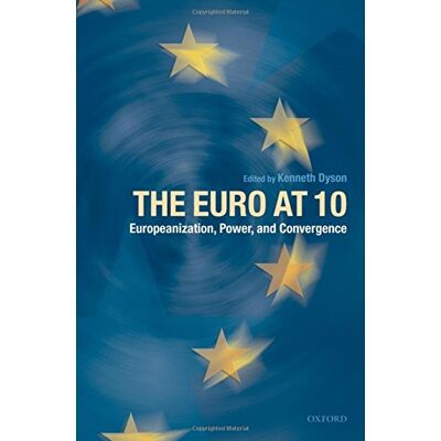 Kenneth Dyson - The Euro at 10: Europeanization, Power, and Convergence - Preis vom 22.09.2026 03:35:57 h Kenneth Dyson - The Euro at 10: Europeanization, Power, and Convergence - Preis vom 22.09.2026 03:35:57 h