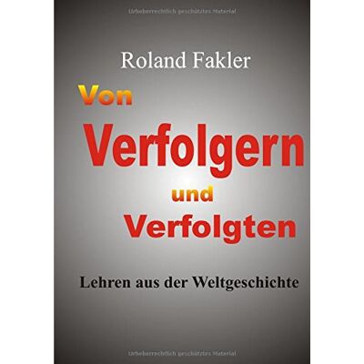 Roland Von Verfolgern und Verfolgten: Lehren aus der Weltgeschichte - Preis vom 22.06.2026 23:23:57 h Roland Von Verfolgern und Verfolgten: Lehren aus der Weltgeschichte - Preis vom 22.06.2026 23:23:57 h