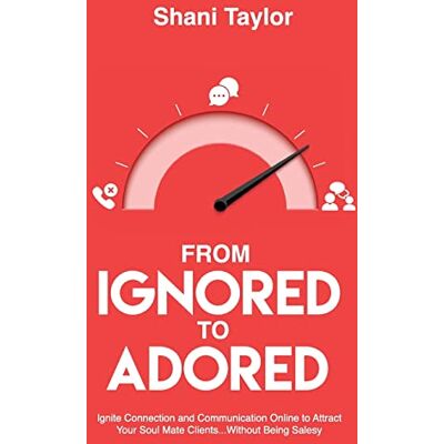 Taylor From Ignored to Adored: Ignite Connection and Communication Online to Attract Your Soul Mate Clients...Without Being Salesy - Preis vom 24.06.2026 19:44:00 h Taylor From Ignored to Adored: Ignite Connection and Communication Online to Attract Your Soul Mate Clients...Without Being Salesy - Preis vom 24.06.2026 19:44:00 h