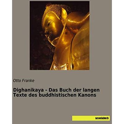 Franke Dighanikaya - Das Buch der langen Texte des buddhistischen Kanons - Preis vom 24.06.2026 07:42:13 h Franke Dighanikaya - Das Buch der langen Texte des buddhistischen Kanons - Preis vom 24.06.2026 07:42:13 h
