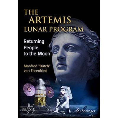 von Ehrenfried, Manfred Dutch - The Artemis Lunar Program: Returning People to the Moon (Springer Praxis Books) - Preis vom 07.08.2026 11:47:26 h von Ehrenfried, Manfred Dutch - The Artemis Lunar Program: Returning People to the Moon (Springer Praxis Books) - Preis vom 07.08.2026 11:47:26 h