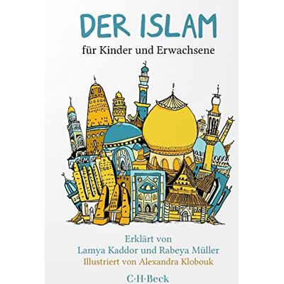 Lamya Kaddor - Der Islam: für Kinder und Erwachsene (Beck Paperback) - Preis vom 18.06.2026 05:44:55 h Lamya Kaddor - Der Islam: für Kinder und Erwachsene (Beck Paperback) - Preis vom 18.06.2026 05:44:55 h