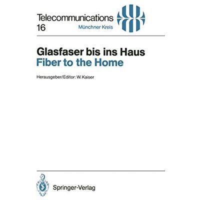 Kaiser Glasfaser bis ins Haus / Fiber to the Home: Vorträge des am 14./15. November 1990 in München abgehaltenen Kongresses / Proceedings of a Congress Held ... 14/15, 1990 (Telecommunications, 16, Band 16) - Preis vom 23.06.2026 11:45:09 h Kaiser Glasfaser bis ins Haus / Fiber to the Home: Vorträge des am 14./15. November 1990 in München abgehaltenen Kongresses / Proceedings of a Congress Held ... 14/15, 1990 (Telecommunications, 16, Band 16) - Preis vom 23.06.2026 11:45:09 h