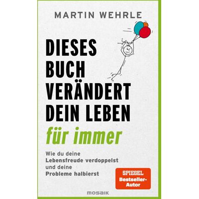 Martin Wehrle - Dieses Buch verändert dein Leben für immer: Wie du deine Lebensfreude verdoppelst und deine Probleme halbierst - In 52 kleinen Schritten zu großen Zielen - Preis vom 23.06.2026 11:45:09 h Martin Wehrle - Dieses Buch verändert dein Leben für immer: Wie du deine Lebensfreude verdoppelst und deine Probleme halbierst - In 52 kleinen Schritten zu großen Zielen - Preis vom 23.06.2026 11:45:09 h