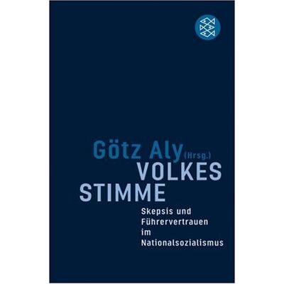 Götz Aly - Volkes Stimme: Skepsis und Führervertrauen im Nationalsozialismus - Preis vom 18.06.2026 05:44:55 h Götz Aly - Volkes Stimme: Skepsis und Führervertrauen im Nationalsozialismus - Preis vom 18.06.2026 05:44:55 h