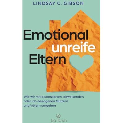 Gibson Emotional unreife Eltern: Wie wir mit distanzierten, abweisenden oder ich-bezogenen Müttern und Vätern umgehen - Preis vom 18.06.2026 05:44:55 h Gibson Emotional unreife Eltern: Wie wir mit distanzierten, abweisenden oder ich-bezogenen Müttern und Vätern umgehen - Preis vom 18.06.2026 05:44:55 h