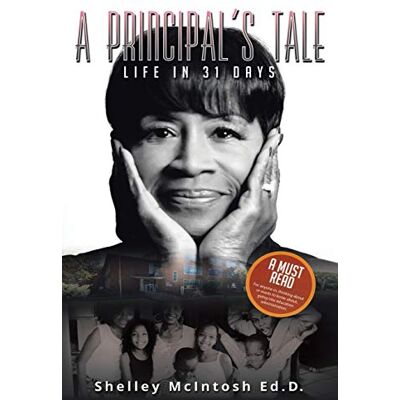 McIntosh, Ed. D Shelley - A Principal's Tale: Life In 31 Days (Love in Bloom: The Bradens, Band 9) - Preis vom 22.09.2026 03:35:57 h McIntosh, Ed. D Shelley - A Principal's Tale: Life In 31 Days (Love in Bloom: The Bradens, Band 9) - Preis vom 22.09.2026 03:35:57 h