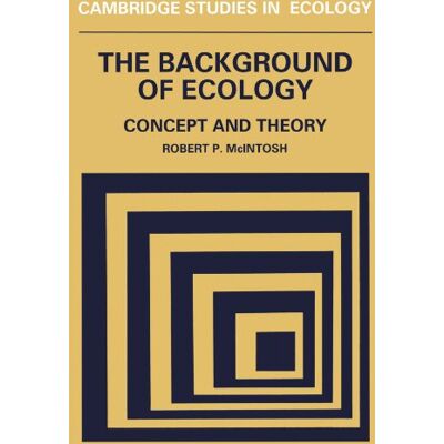 McIntosh, Robert P. - The Background of Ecology: Concept and Theory (Cambridge Studies in Ecology) - Preis vom 22.09.2026 03:35:57 h McIntosh, Robert P. - The Background of Ecology: Concept and Theory (Cambridge Studies in Ecology) - Preis vom 22.09.2026 03:35:57 h