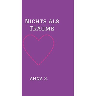 Anna S. - Nichts als Träume: Die Autobiografin hat alle Namen und Orte in ihrer Geschichte verändert. Und doch glaubt sie daran, dass alle, die sagen, sie ... Buch schreiben, es einfach mal machen sollten - Preis vom 25.06.2026 23:23:36 h Anna S. - Nichts als Träume: Die Autobiografin hat alle Namen und Orte in ihrer Geschichte verändert. Und doch glaubt sie daran, dass alle, die sagen, sie ... Buch schreiben, es einfach mal machen sollten - Preis vom 25.06.2026 23:23:36 h