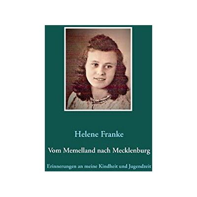 Franke Vom Memelland nach Mecklenburg: Erinnerungen an meine Kindheit und Jugendzeit - Preis vom 24.06.2026 07:42:13 h Franke Vom Memelland nach Mecklenburg: Erinnerungen an meine Kindheit und Jugendzeit - Preis vom 24.06.2026 07:42:13 h