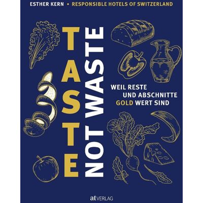 Esther Kern - Taste not Waste: Weil Reste und Abschnitte Gold wert sind - Preis vom 17.06.2026 05:34:31 h Esther Kern - Taste not Waste: Weil Reste und Abschnitte Gold wert sind - Preis vom 17.06.2026 05:34:31 h