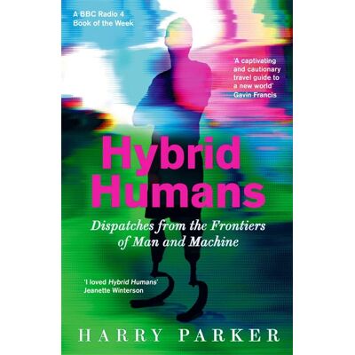 Parker Hybrid Humans: Dispatches from the Frontiers of Man and Machine - Preis vom 24.06.2026 19:44:00 h Parker Hybrid Humans: Dispatches from the Frontiers of Man and Machine - Preis vom 24.06.2026 19:44:00 h