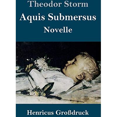 Storm Aquis Submersus (Großdruck): Novelle - Preis vom 24.06.2026 19:44:00 h Storm Aquis Submersus (Großdruck): Novelle - Preis vom 24.06.2026 19:44:00 h