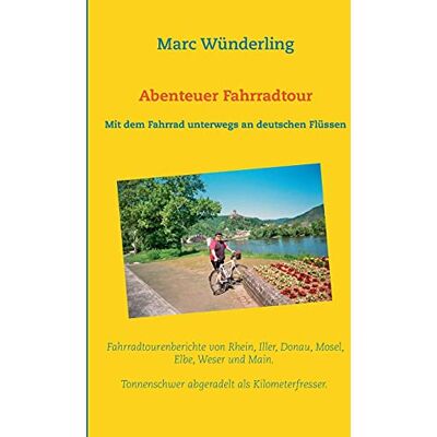 Marc Abenteuer Fahrradtour: Mit dem Fahrrad unterwegs an deutschen Flüssen - Preis vom 21.06.2026 05:42:24 h Marc Abenteuer Fahrradtour: Mit dem Fahrrad unterwegs an deutschen Flüssen - Preis vom 21.06.2026 05:42:24 h