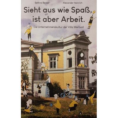Becker Sieht aus wie Spaß, ist aber Arbeit.: Die Unternehmenskultur der Villa Wertvoll - Preis vom 17.06.2026 05:34:31 h Becker Sieht aus wie Spaß, ist aber Arbeit.: Die Unternehmenskultur der Villa Wertvoll - Preis vom 17.06.2026 05:34:31 h