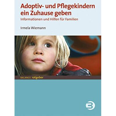 Irmela Wiemann - Adoptiv- und Pflegekindern ein Zuhause geben: Informationen und Hilfen für Familien (BALANCE Ratgeber - Jugend + Erziehung) - Preis vom 21.06.2026 05:42:24 h Irmela Wiemann - Adoptiv- und Pflegekindern ein Zuhause geben: Informationen und Hilfen für Familien (BALANCE Ratgeber - Jugend + Erziehung) - Preis vom 21.06.2026 05:42:24 h