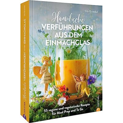 Udo Einenkel - Kochbuch: Himmlische Verführungen aus dem Einmachglas: 55 vegane und vegetarische Rezepte für Meal Prep und To Go. - Preis vom 19.06.2026 05:29:47 h Udo Einenkel - Kochbuch: Himmlische Verführungen aus dem Einmachglas: 55 vegane und vegetarische Rezepte für Meal Prep und To Go. - Preis vom 19.06.2026 05:29:47 h