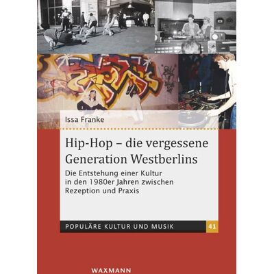 Franke Hip-Hop – die vergessene Generation Westberlins: Die Entstehung einer Kultur in den 1980er Jahren zwischen Rezeption und Praxis (Populäre Kultur und Musik) - Preis vom 24.06.2026 07:42:13 h Franke Hip-Hop – die vergessene Generation Westberlins: Die Entstehung einer Kultur in den 1980er Jahren zwischen Rezeption und Praxis (Populäre Kultur und Musik) - Preis vom 24.06.2026 07:42:13 h