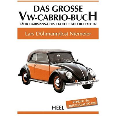 Döhmann, Lars/ Niemeier - Das große VW-Cabrio-Buch: Käfer – Karmann-Ghia – Golf I – Golf III – Exoten - Preis vom 23.06.2026 11:45:09 h Döhmann, Lars/ Niemeier - Das große VW-Cabrio-Buch: Käfer – Karmann-Ghia – Golf I – Golf III – Exoten - Preis vom 23.06.2026 11:45:09 h
