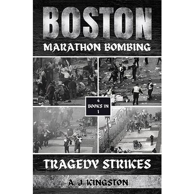 Kingston, A. J. - Boston Marathon Bombing: Tragedy Strikes - Preis vom 22.09.2026 03:35:57 h Kingston, A. J. - Boston Marathon Bombing: Tragedy Strikes - Preis vom 22.09.2026 03:35:57 h