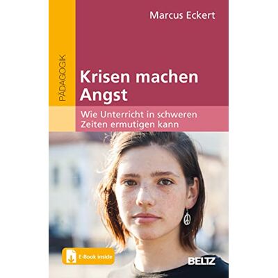 Marcus Eckert - Krisen machen Angst: Wie Unterricht in schweren Zeiten ermutigen kann. Mit E-Book inside - Preis vom 20.06.2026 05:23:55 h Marcus Eckert - Krisen machen Angst: Wie Unterricht in schweren Zeiten ermutigen kann. Mit E-Book inside - Preis vom 20.06.2026 05:23:55 h
