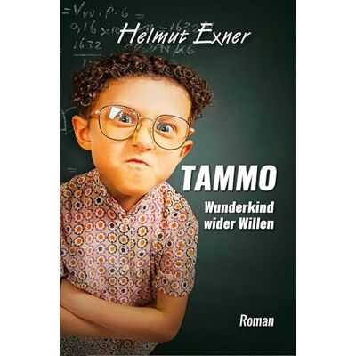 Helmut Exner - Tammo: Wunderkind wider Willen - Preis vom 22.09.2026 03:35:57 h Helmut Exner - Tammo: Wunderkind wider Willen - Preis vom 22.09.2026 03:35:57 h