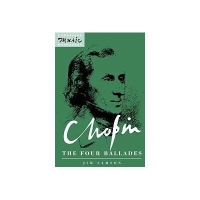 Jim Samson - Chopin: The Four Ballades (Cambridge Music Handbooks) - Preis vom 22.09.2026 03:35:57 h Jim Samson - Chopin: The Four Ballades (Cambridge Music Handbooks) - Preis vom 22.09.2026 03:35:57 h