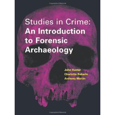 Hunter Studies in Crime: An Introduction to Forensic Archaeology (Batsford) - Preis vom 23.06.2026 11:45:09 h Hunter Studies in Crime: An Introduction to Forensic Archaeology (Batsford) - Preis vom 23.06.2026 11:45:09 h